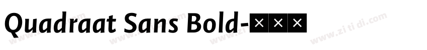 Quadraat Sans Bold字体转换 Quadraat Sans Bold字体转换